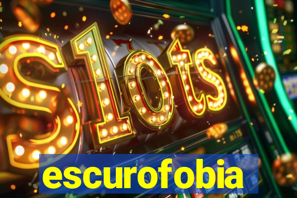 escurofobia