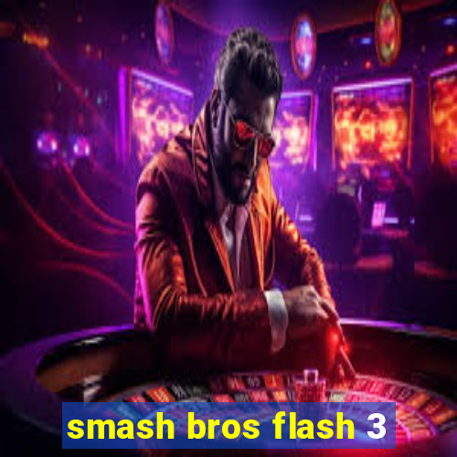 smash bros flash 3