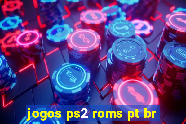 jogos ps2 roms pt br