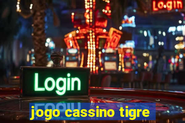 jogo cassino tigre