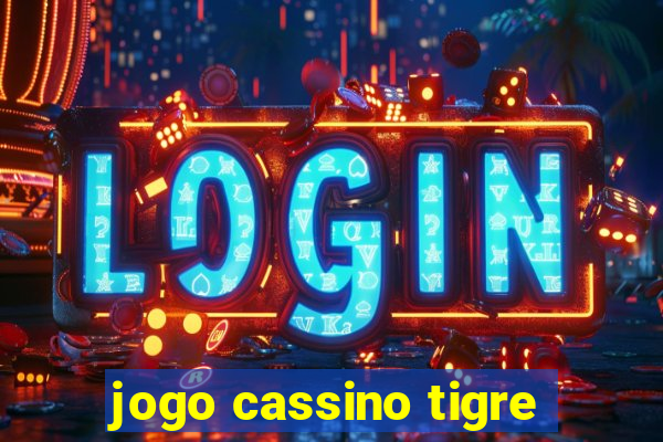 jogo cassino tigre