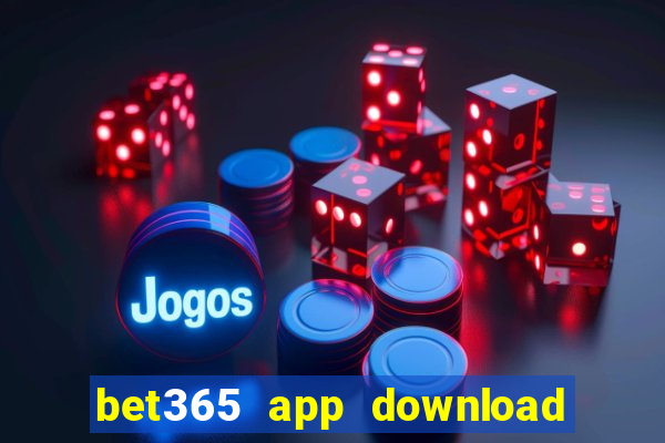 bet365 app download play store