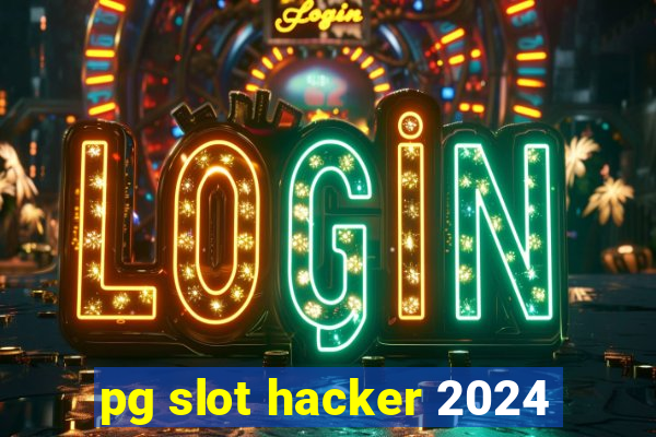 pg slot hacker 2024