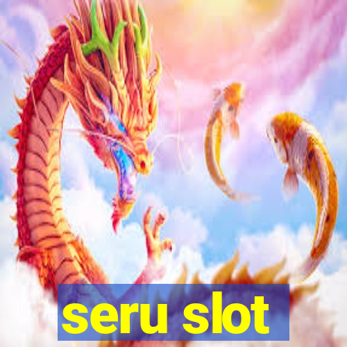 seru slot