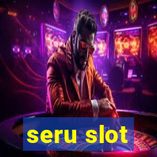 seru slot