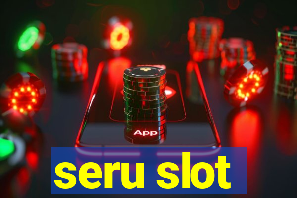 seru slot