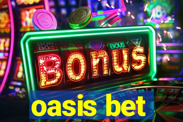 oasis bet