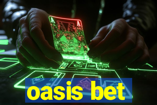 oasis bet