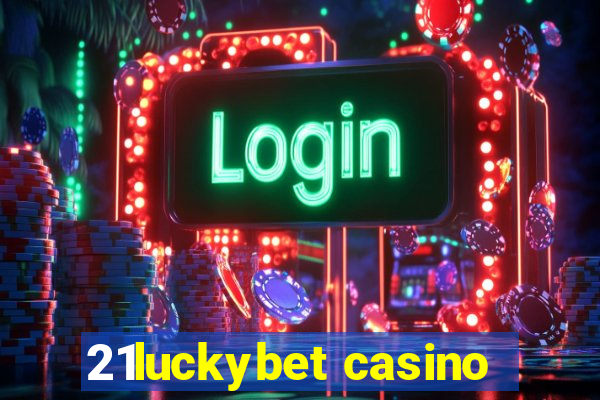 21luckybet casino