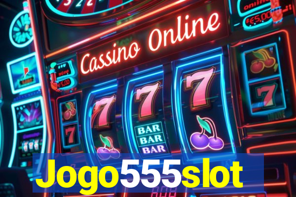 Jogo555slot