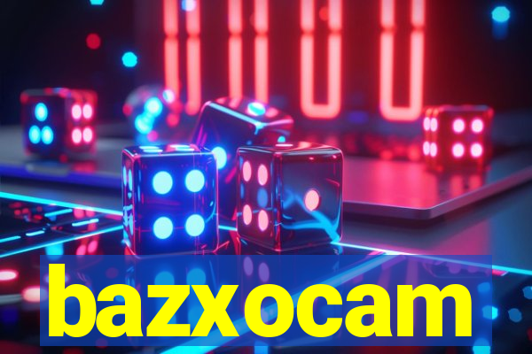 bazxocam