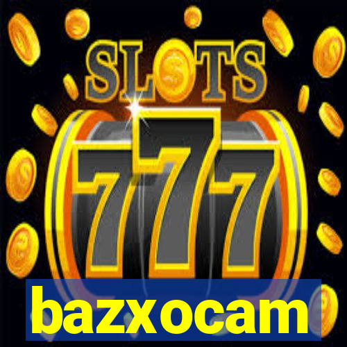 bazxocam