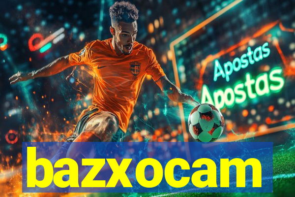 bazxocam