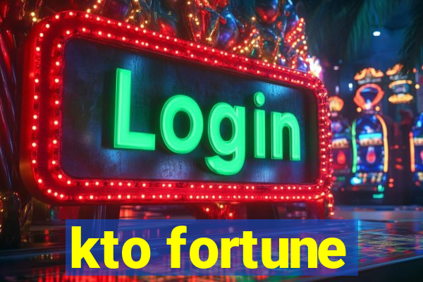 kto fortune