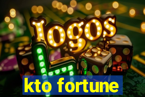 kto fortune