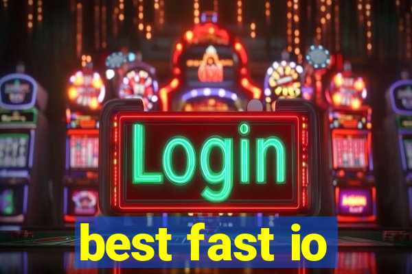 best fast io