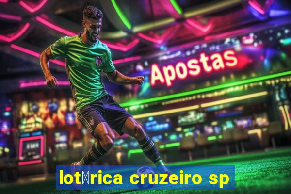 lot茅rica cruzeiro sp