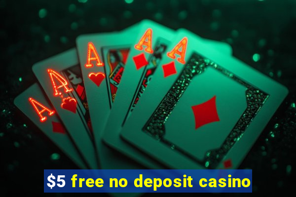 $5 free no deposit casino