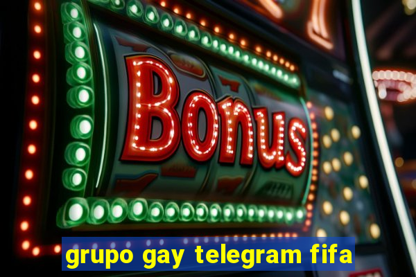 grupo gay telegram fifa