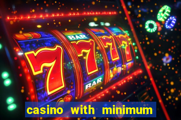 casino with minimum deposit of 5