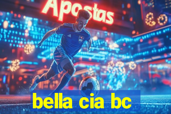 bella cia bc