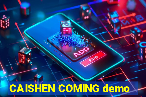 CAISHEN COMING demo