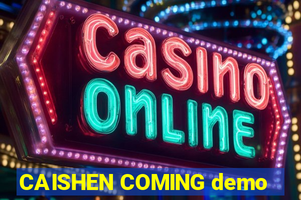 CAISHEN COMING demo