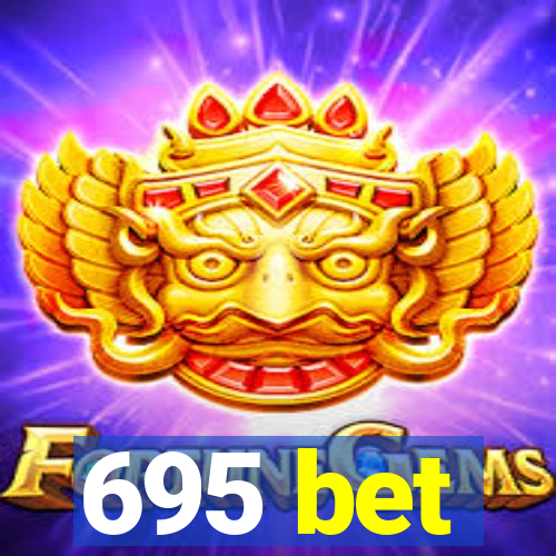 695 bet