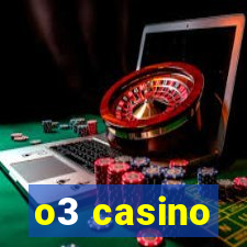 o3 casino