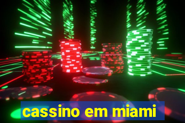 cassino em miami