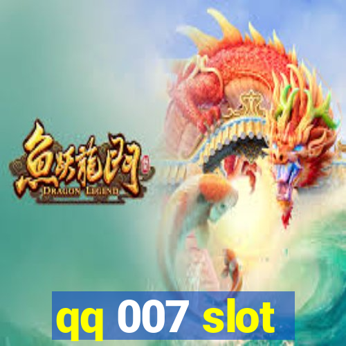 qq 007 slot