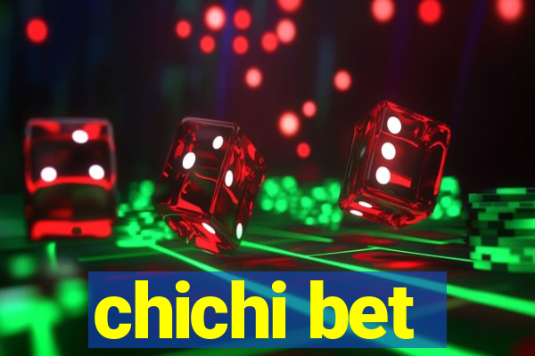 chichi bet