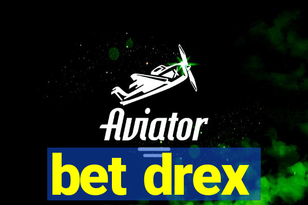 bet drex