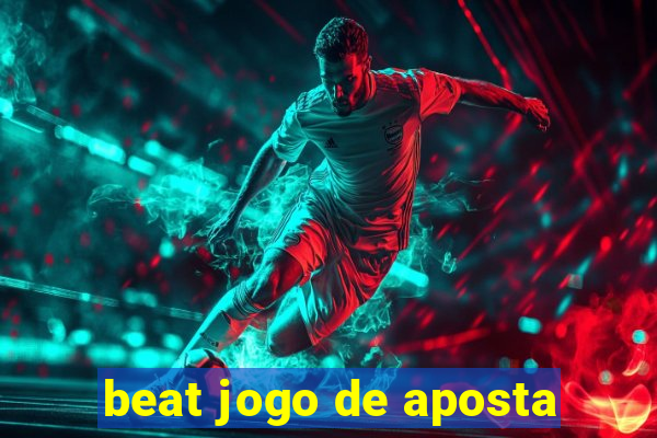 beat jogo de aposta