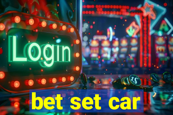 bet set car