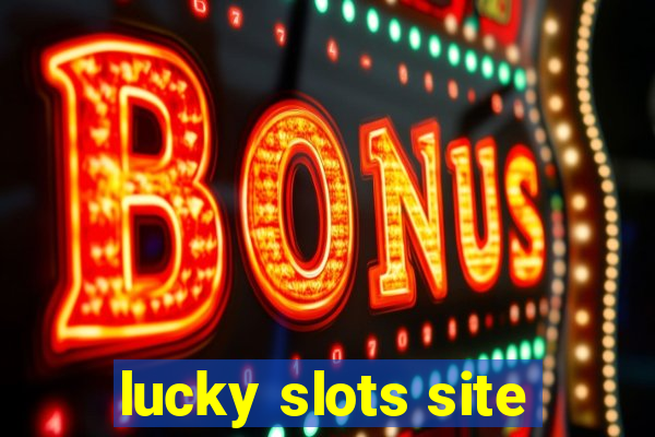 lucky slots site