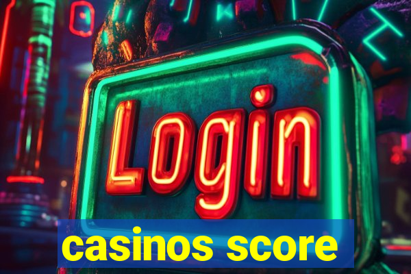 casinos score