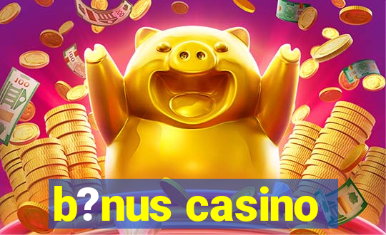 b?nus casino