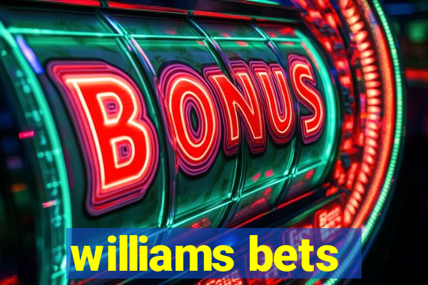 williams bets