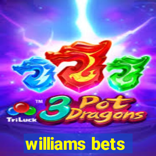 williams bets