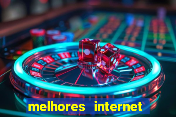 melhores internet para jogos