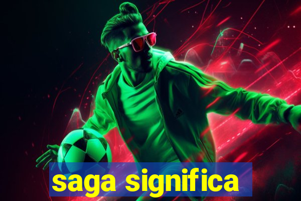 saga significa