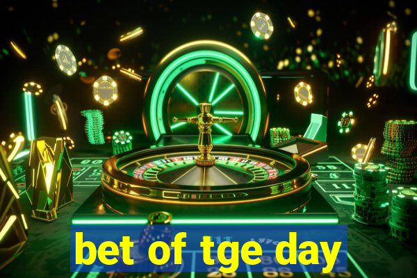 bet of tge day