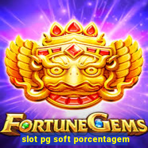 slot pg soft porcentagem