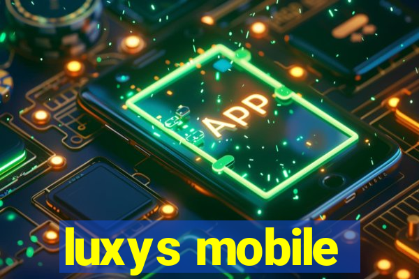 luxys mobile