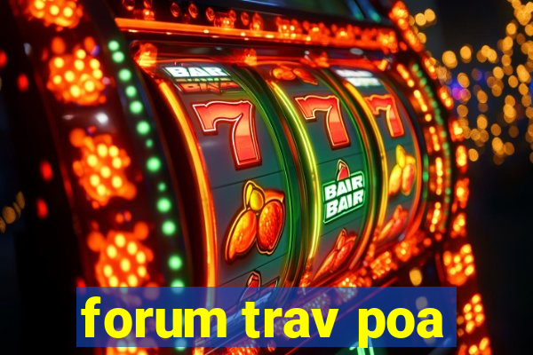 forum trav poa