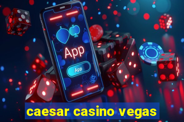 caesar casino vegas