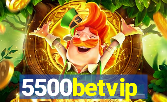 5500betvip