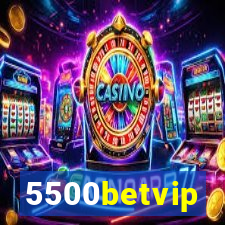 5500betvip