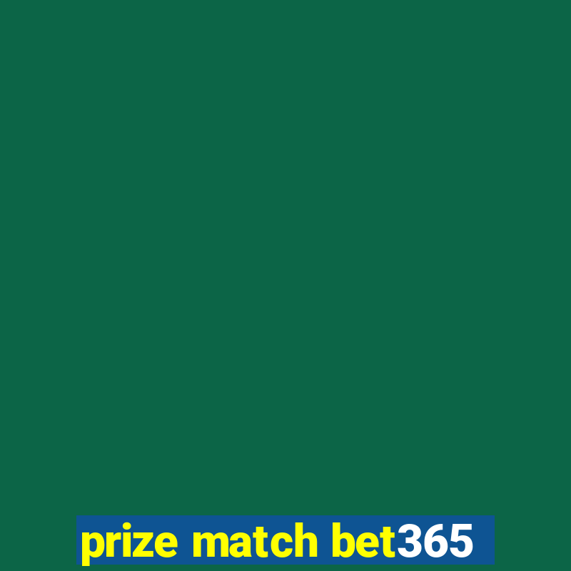 prize match bet365